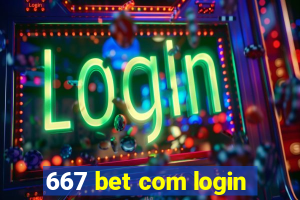 667 bet com login